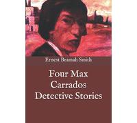 Four Max Carrados Detective Stories