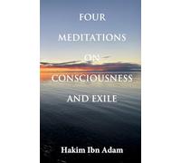Four Meditations on Consciousness and Exile