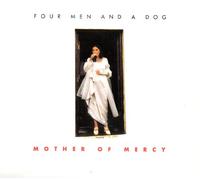 Four Men & A Dog - Mother of Mercy