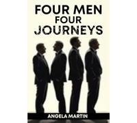 FOUR MEN FOUR JOURNEYS