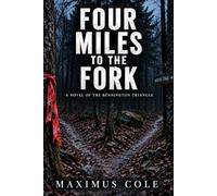 FOUR MILES TO THE FORK: A Novel of the Bennington Triangle
