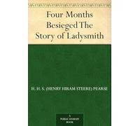 Four Months Besieged: The Story of Ladysmith