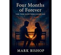 Four Months of Forever: Time Took Everything Except Her