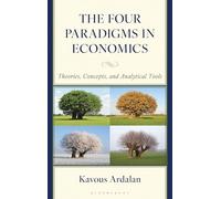 Four Paradigms in Economics, The: Theories, Concepts, and Analytical Tools