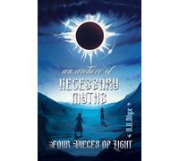 Four Pieces of Light: An Archive of Necessary Myths