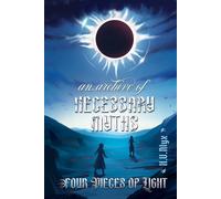 Four Pieces of Light: An Archive of Necessary Myths