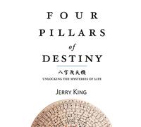 Quattro pilastri del destino – Svelare i misteri della vita – Volume 3 – createspace