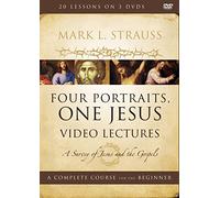 Four Portraits, One Jesus Video Lectures: A Survey of Jesus and the Gospels