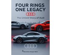 Four Rings One Legacy: The Untold Story of Audi: 8