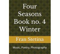 Four Seasons Book no. 4 Winter: Music, Poetry, Photography