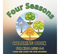 Four Seasons Coloring Book for Kids Ages 4-6: Fun and Easy Coloring Pages of Spring, Summer, Fall, and Winter Activities