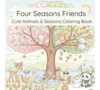 Four Seasons Friends: Cute Animals & Seasons Coloring Book