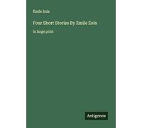 Four Short Stories By Emile Zola: in large print