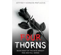 Four Thorns: Book 8 of the Skye Wright Rise and Fall Series