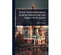Four Thousand Miles Across Siberia on the Great Post-road