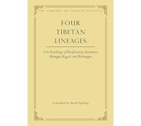 Four Tibetan Lineages: Core Teachings of Pacification, Severance, Shangpa Kagyü, and Bodong: Volume 8