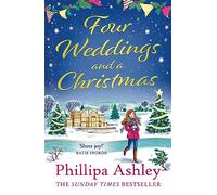 Four Weddings and a Christmas by Ashley, Phillipa