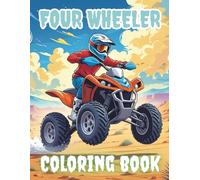 Four Wheeler Coloring Book: Big Wheels, Bold Colors - Fun Off-Road Adventures