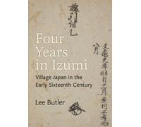 Four Years in Izumi: Village Japan in the Early Sixteenth Century