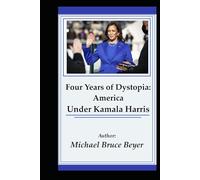Four Years of Dystopia: America Under Kamala Harris