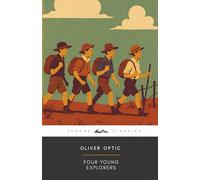Four Young Explorers (Annotated): The Original 1896 Edition (Complete & Unabridged)