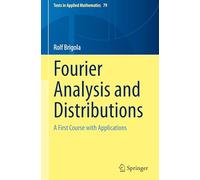 Fourier Analysis and Distributions: A First Course with Applications: 79