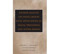 Fourier Analysis On Finite Groups with Applications in Signal Processing And System Design