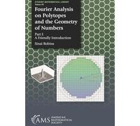 Sinai Robins Fourier Analysis on Polytopes and the Geometry of Numbe (Tascabile)