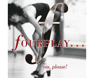 Fourplay - Yes Please