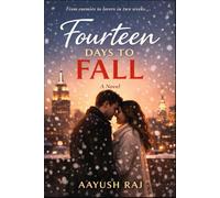FOURTEEN DAYS TO FALL: An Enemies-to-Lovers Valentine Romance