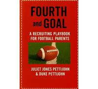 Fourth and Goal: A Recruiting Playbook for Football Parents