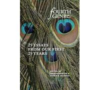 Fourth Genre: Twenty-five Essays from Our First Twenty-five Years