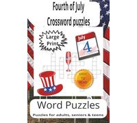 Fourth of July Crossword Puzzle: Word Searches with Easy to Read Print about Fourth of July, 4th of July History, Patriotism Crossword Legends and more 6x9 ... for vacations, Holidays and Relaxation.