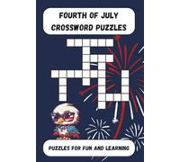 Fourth of July Crossword Puzzles: Crossword Puzzles with Easy to Read Print about 4th of July, Independence Day, American History and more! | 6x9 ... Stimulate Your Mind, or Give as a Gift