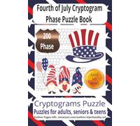 Fourth of July Cryptogram Phase Puzzle Book: Stars, Stripes & Cipher Delights - A Fourth of July Cryptogram Phrase Puzzle Book with 200 Fun and ... - Perfect Holiday Gift for Puzzle Lovers.