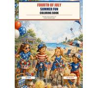 Fourth of July Summer Fun Coloring Book: Bold & Easy Patriotic Pages with Fireworks, Picnics, and Summer Scenes