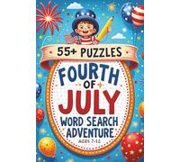 Fourth of July Word Search Adventure Ages 7-12: Themed Word Searches with Easy to Read Print about Fourth of July, Independence Day and More | 6x9 ... | Gift for Vacation, Holidays and Relaxation