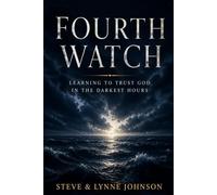 Fourth Watch: Learning To Trust God In The Darkest Hours