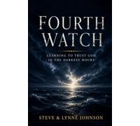 Fourth Watch (The Discipleship Library): Learning To Trust God In The Darkest Hours
