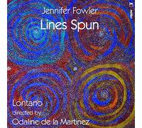 Fowler/ Lontano/ Martinez - Lines Spun