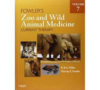 Fowler's Zoo and Wild Animal Medicine: Current Therapy