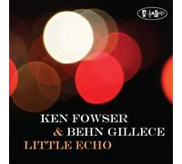 Fowser, Ken & Behn Gillece - Little Echo