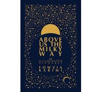Fowzia Karimi Above Us the Milky Way (Copertina rigida)