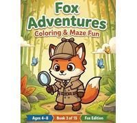 Fox Adventures Coloring & Maze Book for Kids Ages 4-8.: A Cute Baby Fox Activity Book with Coloring Pages and Mazes for Preschool and Early Elementary Kids.