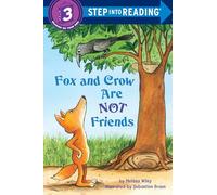 Fox and Crow Are Not Friends: Step Into Reading 3