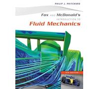 Fox and McDonald's Introduction to Fluid Mechanics