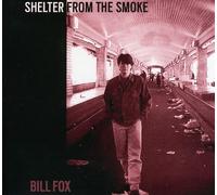 Fox, Bill - Shelter From The Smoke