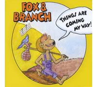 Fox & Branch - Things Are Coming My Way!