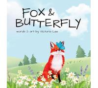 Fox & Butterfly: A Woodland Tale of Friendship and Change