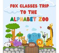 Fox Classes Trip to the Alphabet Zoo: Personalised Children's Book (Boy 2)